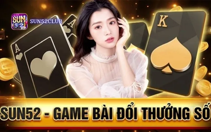 Chơi game bài trực tuyến Sun52