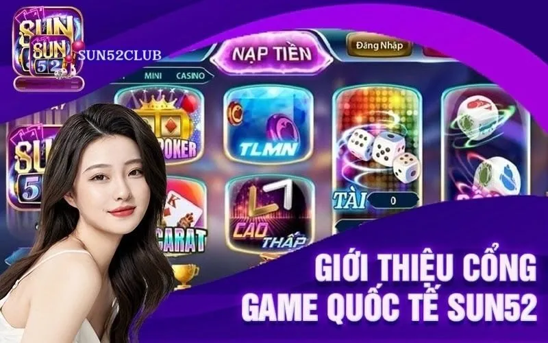 Chơi Slot game Sun52 – Trải nghiệm game slot đỉnh cao