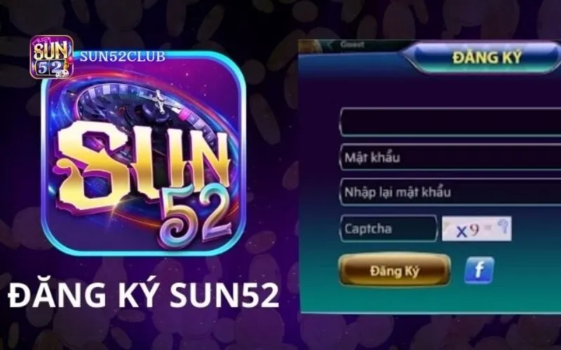 Đăng ký tài khoản Sun52 – Tham gia cộng đồng game thủ