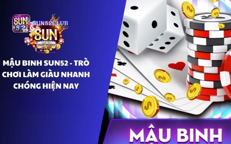 Đánh giá game bài Mậu Binh Sun52