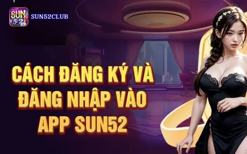 Hướng dẫn đăng nhập Sun52