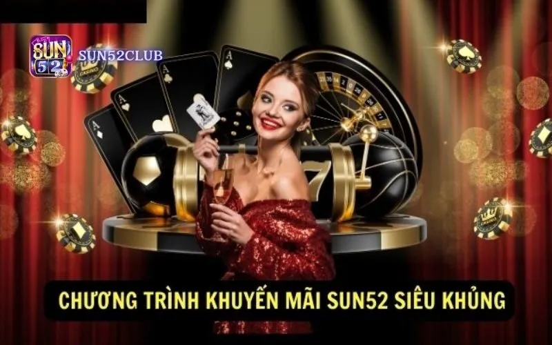 Khuyến mãi VIP Sun52: Ưu đãi độc quyền dành cho người chơi