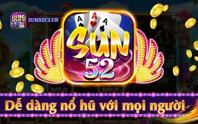 Nổ hũ Sun52 đổi thưởng: Game đổi thưởng hấp dẫn nhất